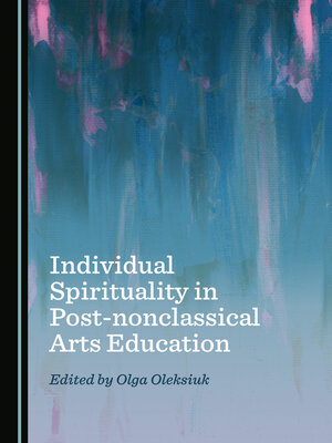 cover image of Individual Spirituality in Post-nonclassical Arts Education